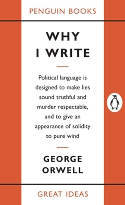 Why I Write, George Orwell - Paperback - 9780143036357