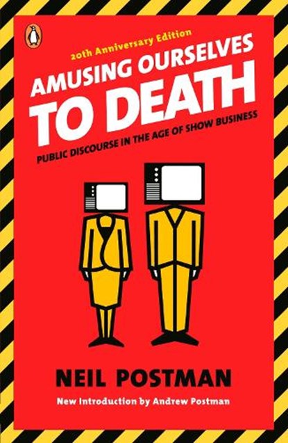 Amusing Ourselves to Death, Neil Postman - Paperback - 9780143036531