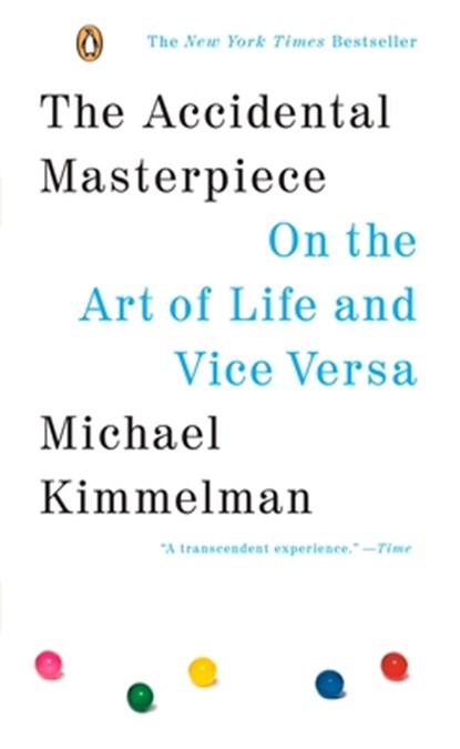 The Accidental Masterpiece, Michael Kimmelman - Paperback - 9780143037330