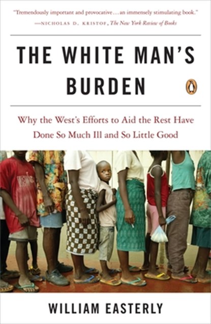 White Man's Burden, William Easterly - Paperback - 9780143038825