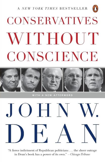 Conservatives Without Conscience, John W. Dean - Paperback - 9780143038863