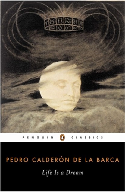 Life Is a Dream, Pedro Calderon de la Barca - Paperback - 9780143104827