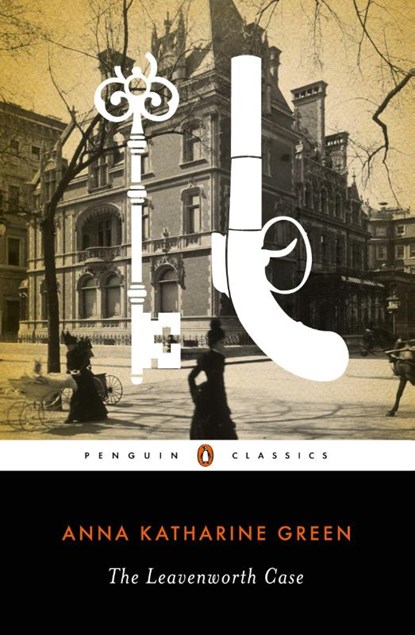 The Leavenworth Case, Anna Katharine Green - Paperback - 9780143106128
