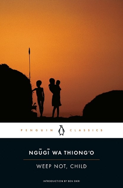 Weep Not, Child, Ngugi wa Thiong'o - Paperback - 9780143106692