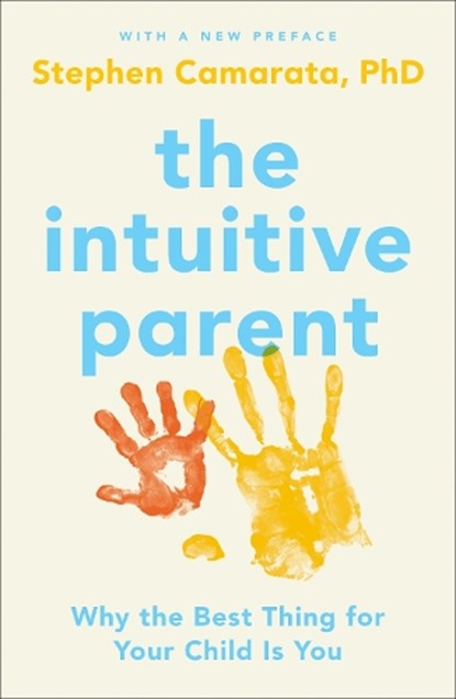 The Intuitive Parent, CAMARATA,  Stephen - Paperback - 9780143109075