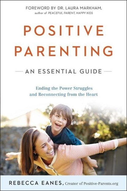 Positive Parenting, Rebecca (Rebecca Eanes) Eanes - Paperback - 9780143109228
