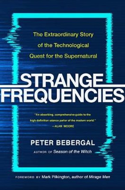 Strange Frequencies, BEBERGAL,  Peter (Peter Bebergal) - Gebonden - 9780143111825