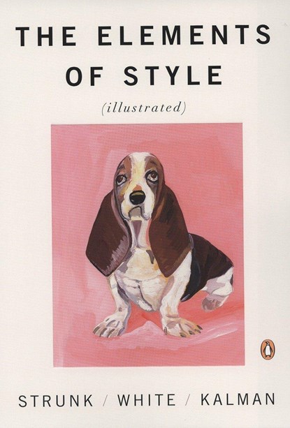 The Elements of Style Illustrated, WILLIAM,  Jr. Strunk ; E. B. White - Paperback - 9780143112723