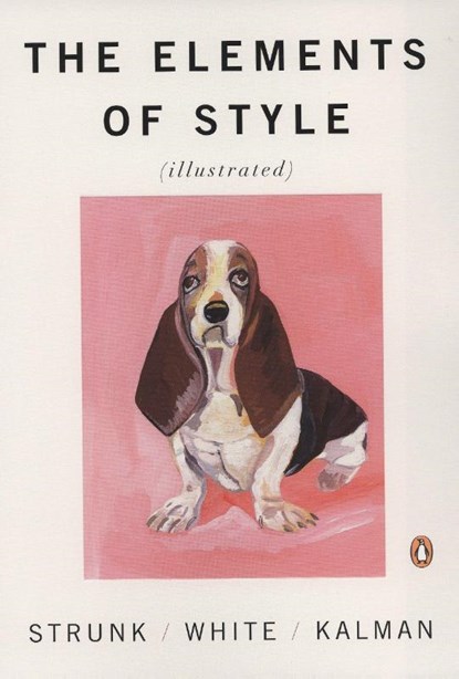 The Elements of Style Illustrated, William Strunk ; E. B. White - Paperback - 9780143112723
