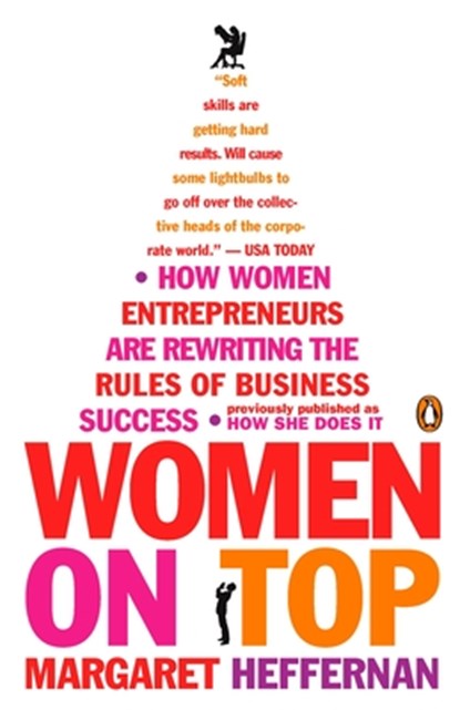 Women on Top: How Women Entrepreneurs Are Rewriting the Rules of Business Success, Margaret Heffernan - Paperback - 9780143112808