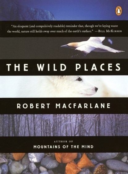 The Wild Places, Robert Macfarlane - Paperback - 9780143113935