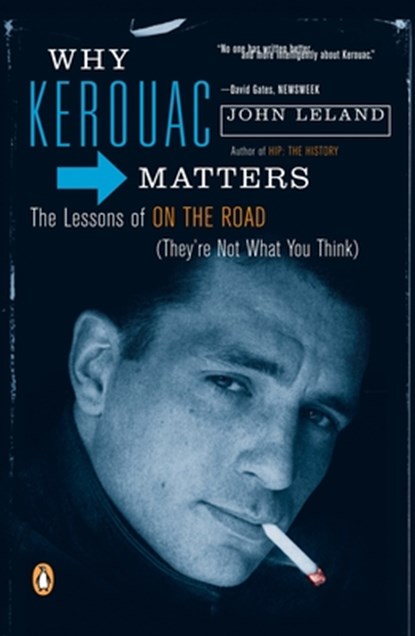 Why Kerouac Matters, John Leland - Paperback - 9780143114376