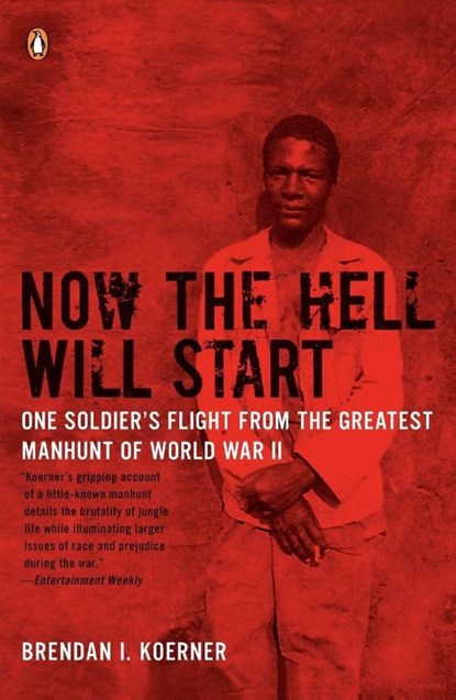 Now the Hell Will Start, Brendan I. Koerner - Paperback - 9780143115335