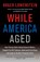 While America Aged, Roger Lowenstein - Paperback - 9780143115380