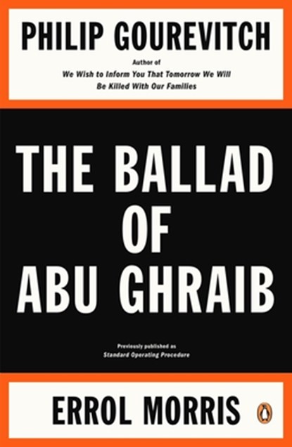 The Ballad of Abu Ghraib, Philip Gourevitch ; Errol Morris - Paperback - 9780143115397