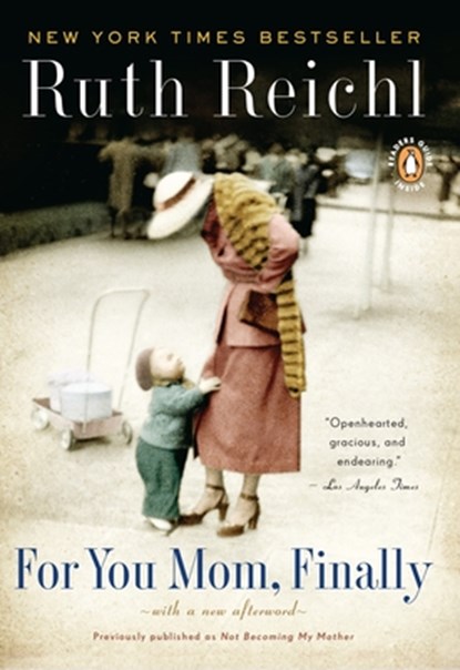 For You, Mom. Finally., Ruth Reichl - Paperback - 9780143117346