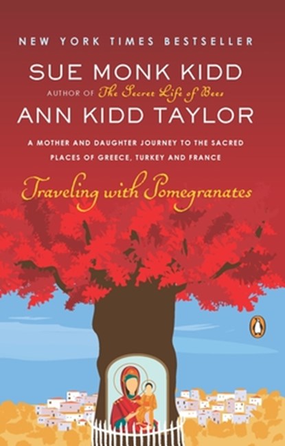 TRAVELING W/POMEGRANATES, Sue Monk Kidd - Paperback - 9780143117971