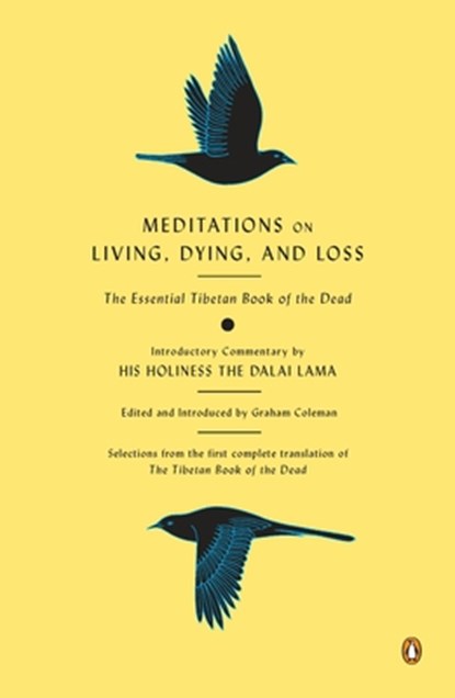 Meditations on Living, Dying, and Loss: The Essential Tibetan Book of the Dead, Graham Coleman - Paperback - 9780143118138