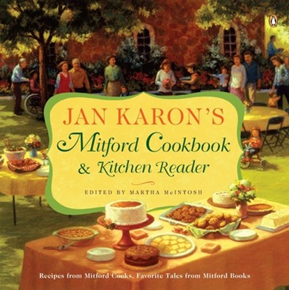 Jan Karon's Mitford Cookbook and Kitchen Reader: Recipes from Mitford Cooks, Favorite Tales from Mitford Books, Jan Karon - Paperback - 9780143118176
