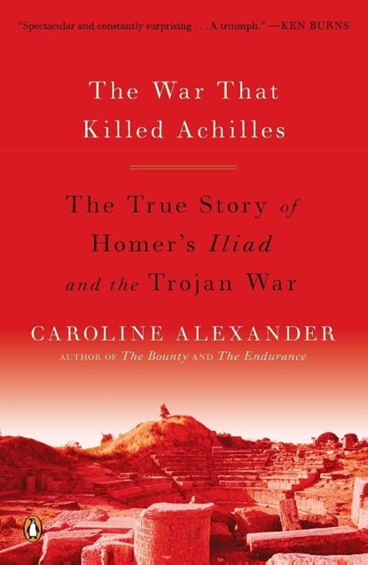 The War That Killed Achilles, Caroline Alexander - Paperback - 9780143118268