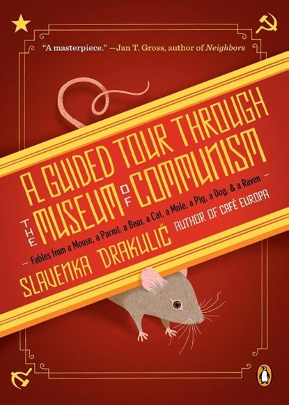A Guided Tour Through the Museum of Communism, Slavenka Drakulic - Paperback - 9780143118633