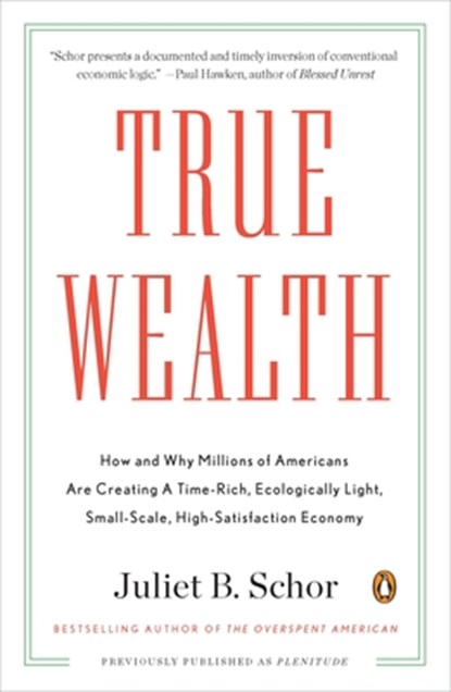 True Wealth, Juliet B. Schor - Paperback - 9780143119425
