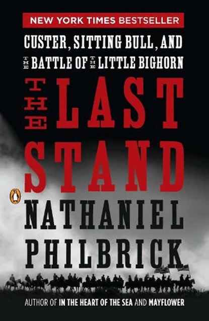 LAST STAND, Nathaniel Philbrick - Paperback - 9780143119609