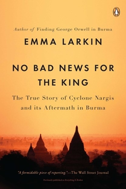 No Bad News for the King, Emma Larkin - Paperback - 9780143119616