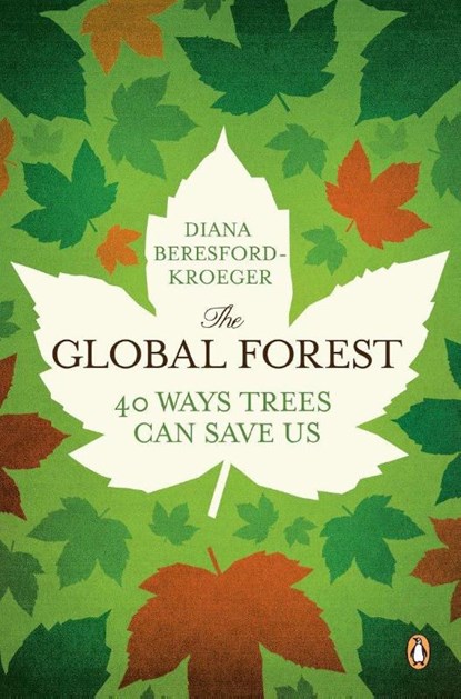 The Global Forest, Diana Beresford-Kroeger - Paperback - 9780143120162