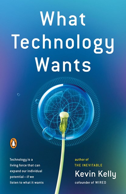 What Technology Wants, niet bekend - Paperback - 9780143120179
