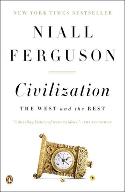 Civilization: The West and the Rest, Niall Ferguson - Paperback - 9780143122067