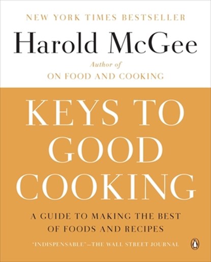 KEYS TO GOOD COOKING, Harold Mcgee - Paperback - 9780143122319