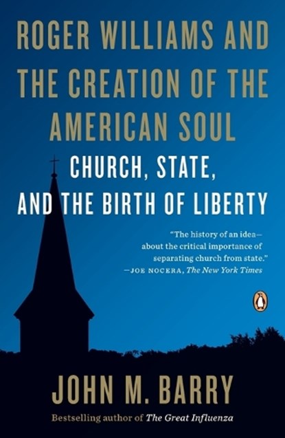 Roger Williams and the Creation of the American Soul, John M. Barry - Paperback - 9780143122883
