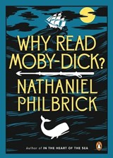 Philbrick, N: Why Read Moby-Dick? - PHILBRICK,  Nathaniel - 9780143123972