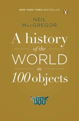 Macgregor, N: History of the World in 100 Objects - Neil Macgregor - 9780143124153