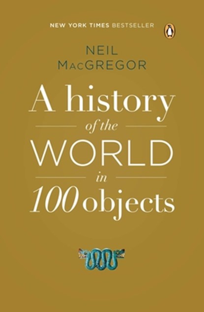 Macgregor, N: History of the World in 100 Objects, Neil Macgregor - Paperback - 9780143124153
