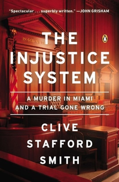 The Injustice System, Clive Stafford Smith - Paperback - 9780143124160