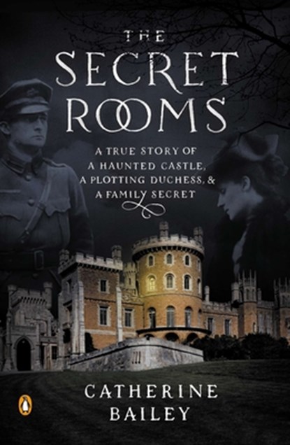 SECRET ROOMS, Catherine Bailey - Paperback - 9780143124733