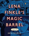 Lena Finkle's Magic Barrel | Anya Ulinich | 