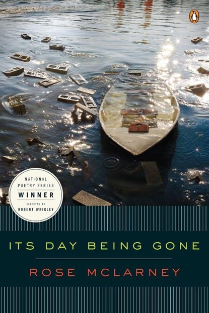 Its Day Being Gone, Rose McLarney - Paperback - 9780143126577