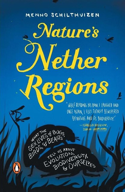 Nature's Nether Regions, Menno Schilthuizen - Paperback - 9780143127062