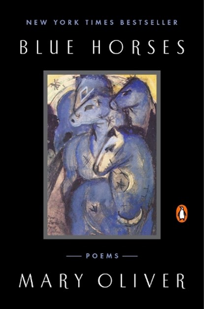Oliver, M: Blue Horses, Mary Oliver - Paperback - 9780143127819
