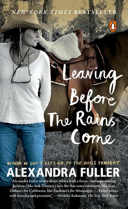 Leaving Before the Rains Come, Alexandra Fuller - Paperback - 9780143128427
