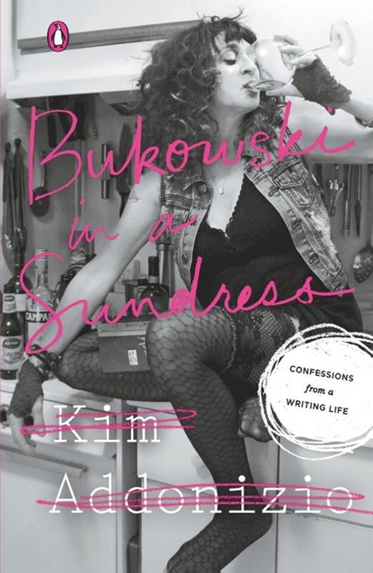 Bukowski In A Sundress, Kim Addonizio - Paperback - 9780143128465
