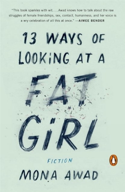 13 Ways Of Looking At A Fat Girl, Mona Awad - Paperback - 9780143128489