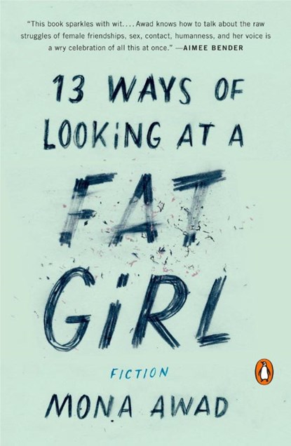 13 Ways Of Looking At A Fat Girl, Mona Awad - Paperback - 9780143128489