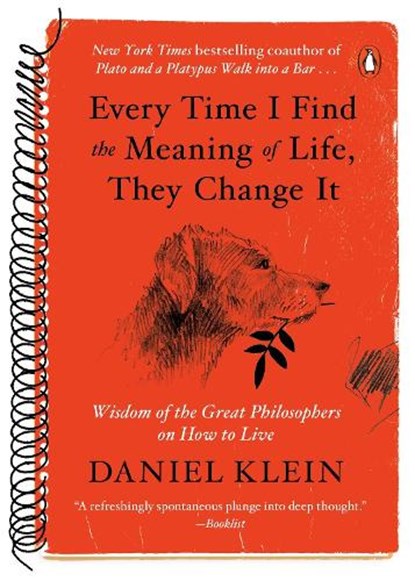 Every Time I Find the Meaning of Life, They Change It, Daniel Klein - Paperback - 9780143129592