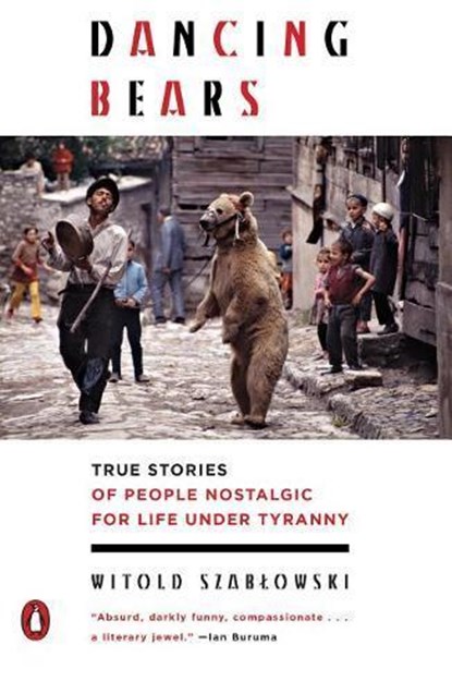 Dancing Bears, Witold Szablowski - Paperback - 9780143129745