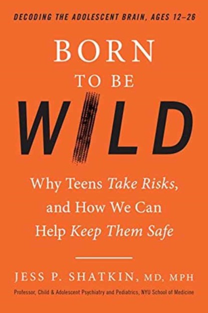Born to Be Wild, Jess P. Shatkin MPH - Gebonden - 9780143129790