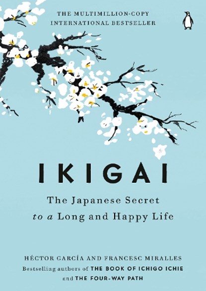 Ikigai, Hector Garcia ; Francesc Miralles - Gebonden - 9780143130727
